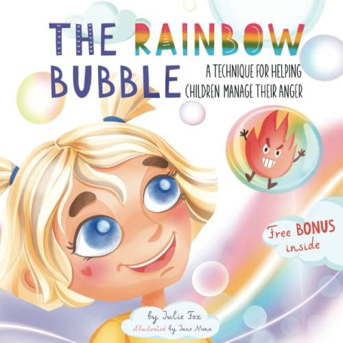 The Rainbow Bubble: A Technique for Helping Children Manage Their Anger (Manage Your Emotions)