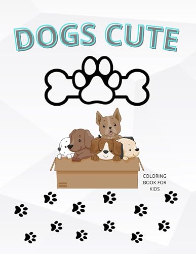 Dogs Cute: Coloring Book For Kids