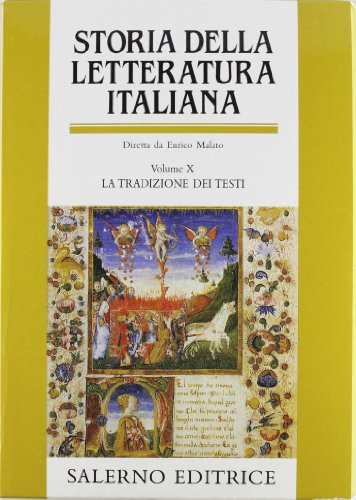 Storia della letteratura italiana. La tradizione dei testi (Vol. 10