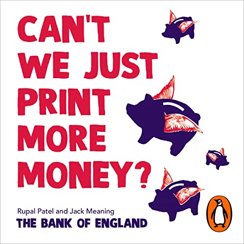 Can’t We Just Print More Money? Economics in Ten Simple Questions