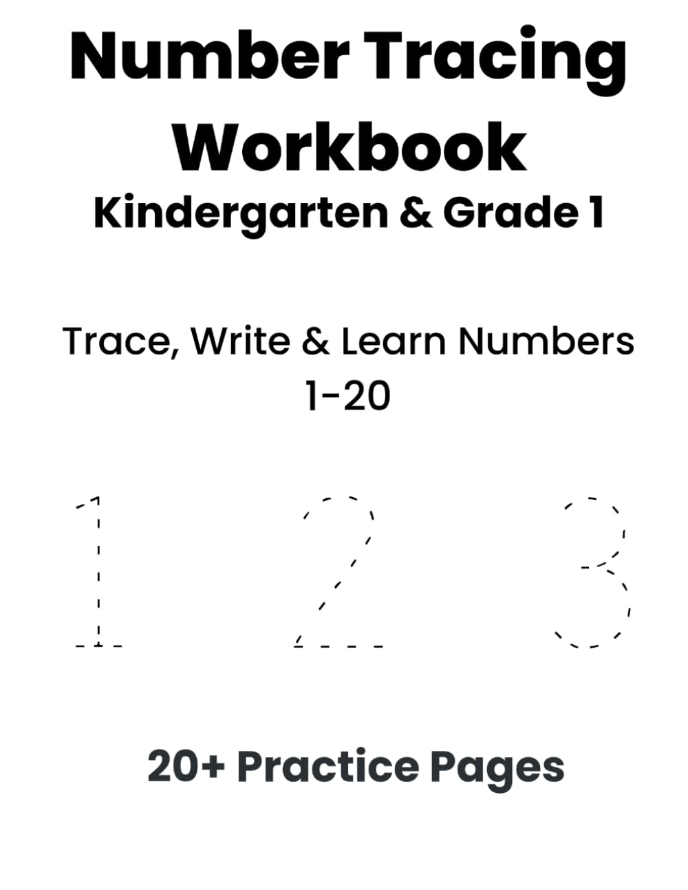 Number Tracing Workbook: Trace, Write & Learn Numbers 1–20 for Kindergarten & Grade 1