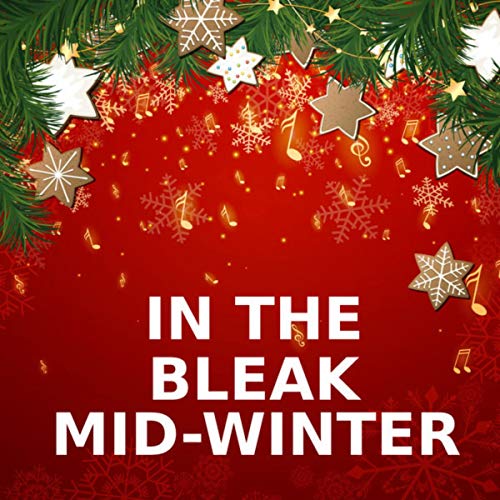 In The Bleak Midwinter