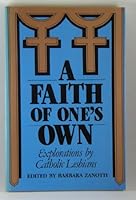 A Faith of One's Own: Explorations by Catholic Lesbians (The Crossing Press feminist series) 0895942097 Book Cover