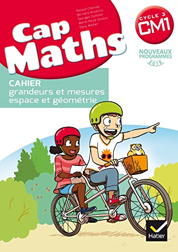 CAP Maths CM1 Éd. 2017 - Cahier de géométrie: Cahier grandeurs et mesures - espace et géométrie