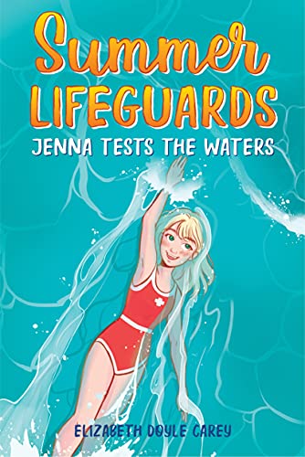 Summer Lifeguards: Jenna Tests the Waters (Summer Lifeguards, 2)