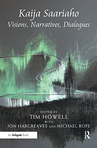 Kaija Saariaho: Visions, Narratives, Dialogues (English Edition)