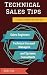 Technical Sales Tips: Time Tested Advice for Sales Engineers, Technical Account Managers and Systems Consultants