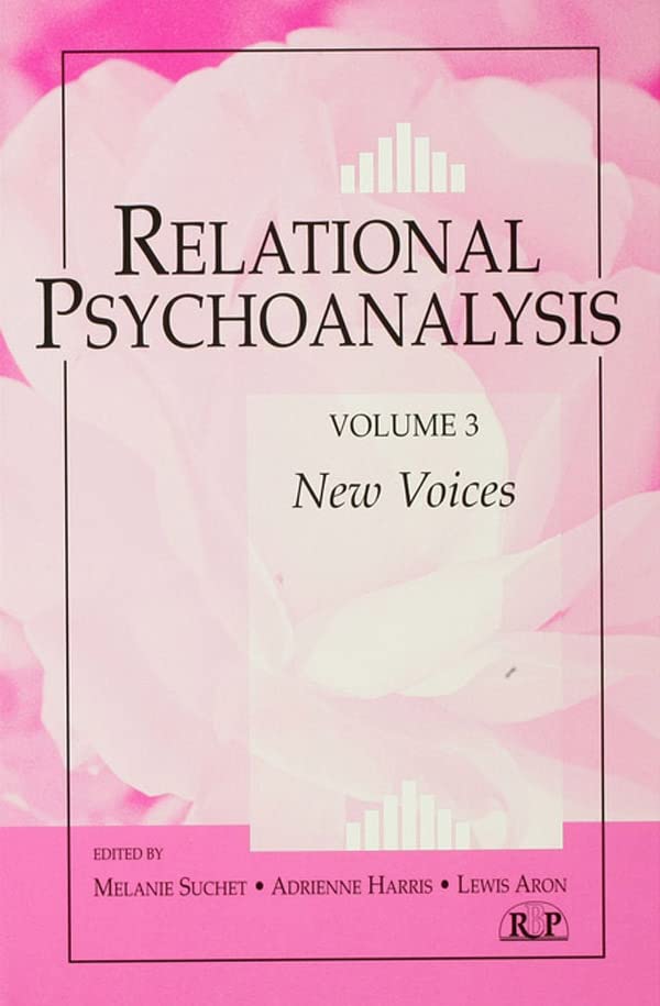 Relational Psychoanalysis, Volume 3: New Voices (Relational Perspectives Book Series)