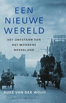 Hardcover Een nieuwe wereld: Het ontstaan van het moderne Nederland Book