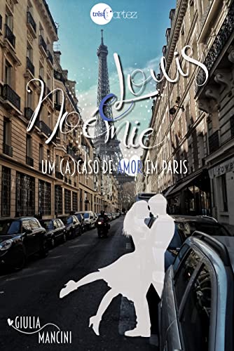 Cover of Louis e Noémie: Um (a)caso de amor em Paris (Portuguese Edition)