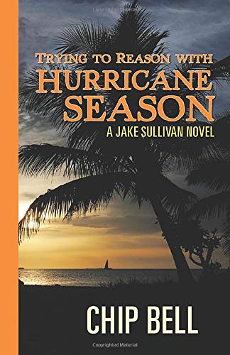 Chip BellTrying to Reason with Hurricane Season