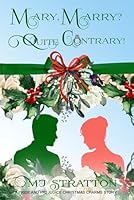 Mary, Marry? Quite Contrary!: A Pride and Prejudice Christmas Charms Story B0CP7TFKZ4 Book Cover
