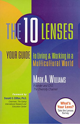 The 10 Lenses: Your Guide to Living and Working in a Multicultural World (Capital Ideas for Business & Personal...