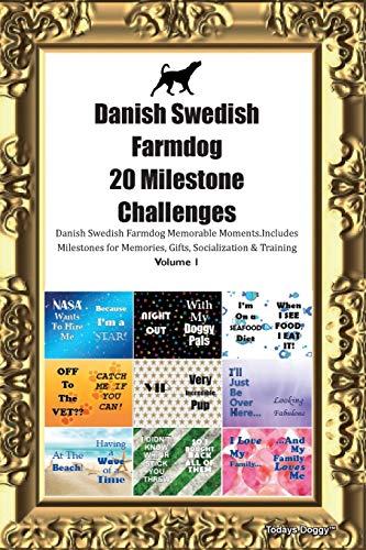 Danish Swedish Farmdog 20 Milestone Challenges Danish Swedish Farmdog Memorable Moments.Includes Milestones for Memories, Gifts, Socialization & Train