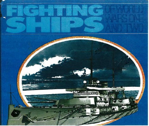 Fighting Ships of World Wars One and Two 0517186845 Book Cover