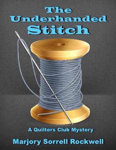 The Underhanded Stitch (A Quilters Club Mystery No. 1) (Quilters Club Mysteries)