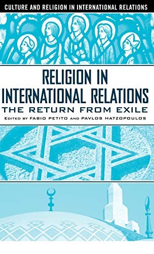 Religion in International Relations: The Return from Exile (Culture and Religion in International Relations)