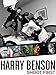 Harry Benson: Shoot First