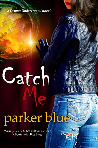 Catch Me (The Demon Underground Series Book 6)