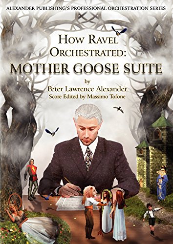 How Ravel Orchestrated: Mother Goose Suite How Ravel Orchestrated: Mother Goose Suite