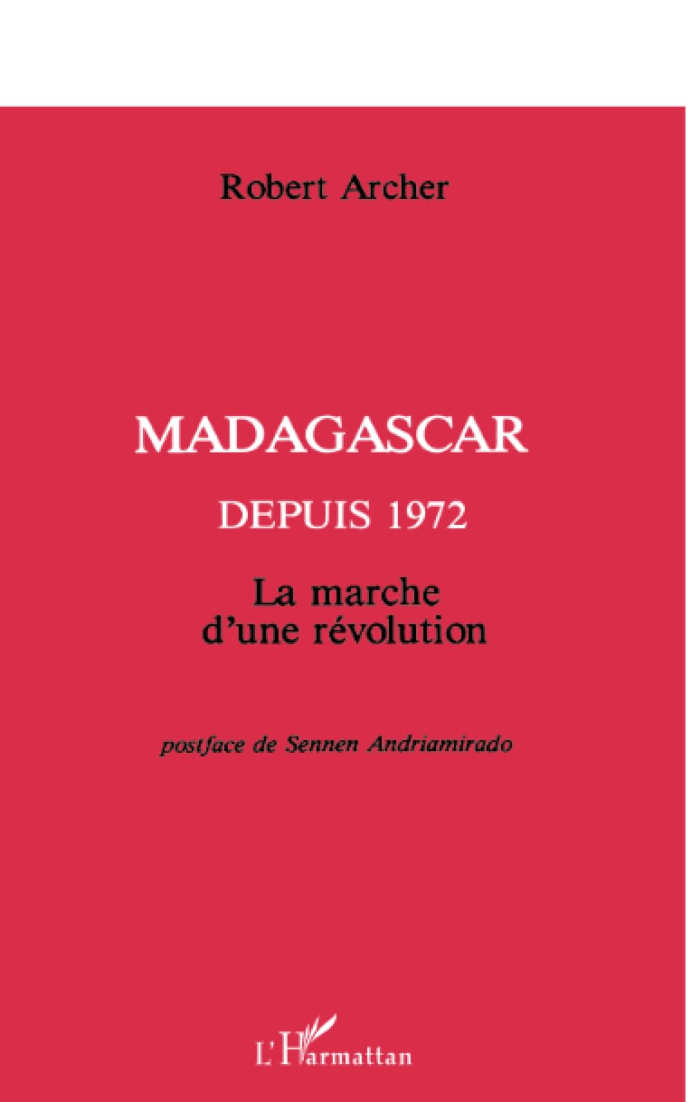 Madagascar depuis 1972: La marche d'une révolution