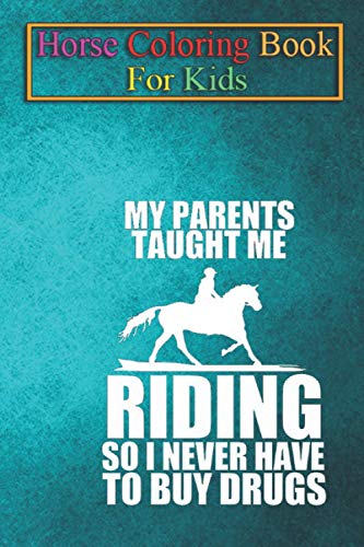 Horse Coloring Book For Kids: Equestrian Parents taught Horse Riding Funny Gift Animal Coloring Book - For Kids Aged 3-8 (Fun Activities Books)