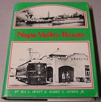 The Napa Valley Route - Electric Trains & Steamers B0010SKX30 Book Cover