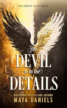 The Devil is in the Details: An enemies-to-lovers urban fantasy romance with forbidden magic, and one badass heroine (The Broken Halos series Book 1)