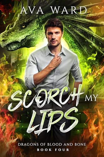 Scorch My Lips: Dragons of Blood and Bone #4: A Viking Dragon Shifter Paranormal Romance