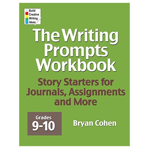 The Writing Prompts Workbook, Grades 9-10: Story Starters for Journals, Assignments and More