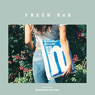 FRESH RnB - Good Vibes & Neo Soul collection (presented by Manhattan Records)