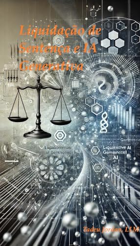 Liquidação de Sentença e IA Generativa (Inteligencia Artificial no Direito)