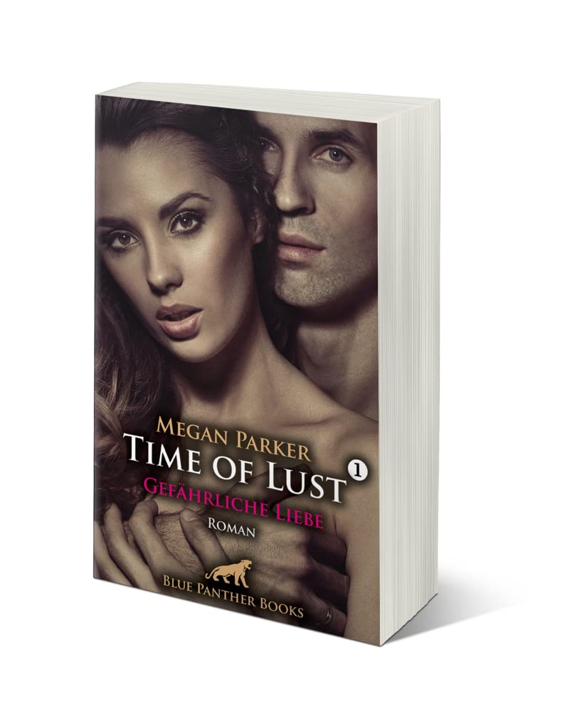 Time of Lust | Band 1 | Gefährliche Liebe | Roman: Kann sie sich Santiagos Verführungskraft widersetzen?