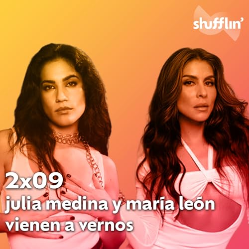 Shufflin' 2x09: Julia Medina y Mar&iacute;a Le&oacute;n vienen a vernos | Shufflin'