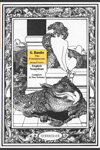 THE PENTAMERONE OF THE KNIGHT GIOVAN BATTISTA BASILE OVERO THE STORY OF THE STORY Bilingual Edition: English - Neapolitan Complete in One Volume