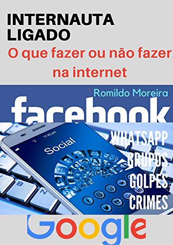INTERNAUTA LIGADO: O Que Fazer ou Não Fazer na Internet