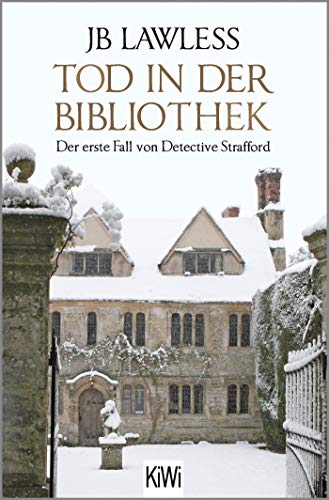 Tod in der Bibliothek: Der erste Fall von Detective Strafford (Detective Strafford ermittelt, Band 1 Tod in der Bibliothek: Der erste Fall von Detective Strafford (Detective Strafford ermittelt, Band 1