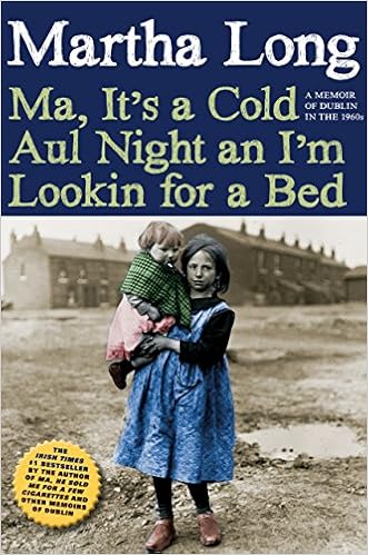 Ma, It's a Cold Aul Night an I'm Lookin for a Bed: A Memoir of Dublin in the 1960s (Memoirs of Dublin) book cover