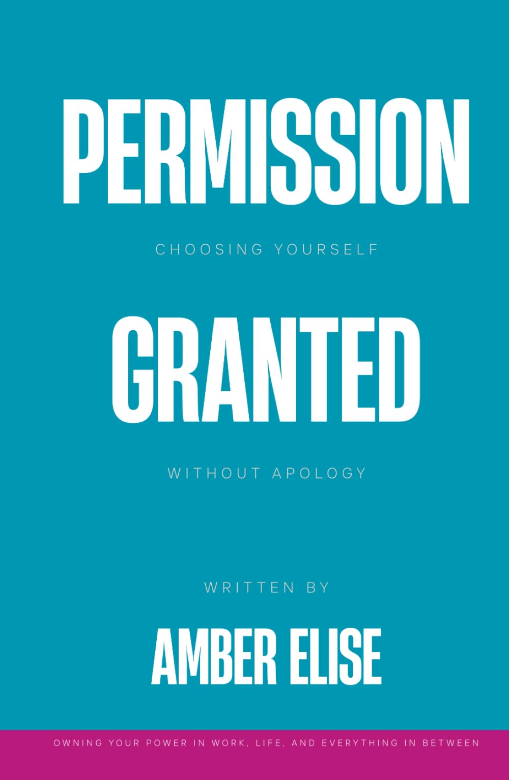 Permission Granted: Choosing Yourself Without Apology