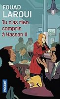 Tu N'as Rien Compris a Hassan II (French Edition) 2260016316 Book Cover