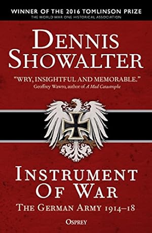 Instrument of War: The German Army 1914–18