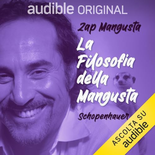 Schopenhauer. La filosofia della Mangusta - Capitolo VI Podcast con Zap Mangusta copertina