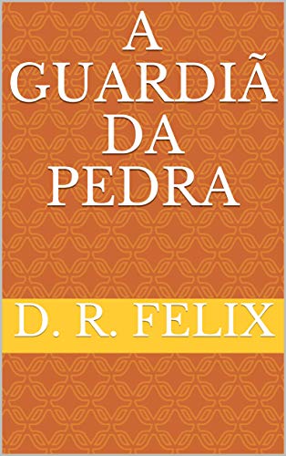 A GUARDIÃ DA PEDRA