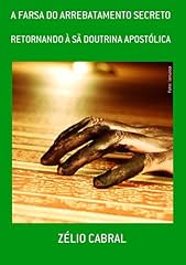 Capa de A Farsa Do Arrebatamento Secreto