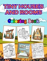 Tiny Houses and Rooms Coloring Book (Coloring Books) B0CZ3S7CRN Book Cover