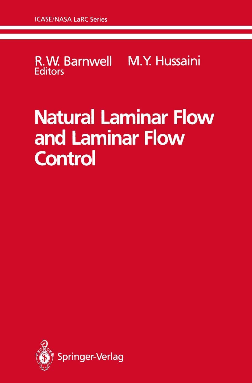 Natural Laminar Flow and Laminar Flow Control (ICASE NASA LaRC Series)