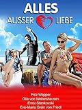  Alles außer Liebe