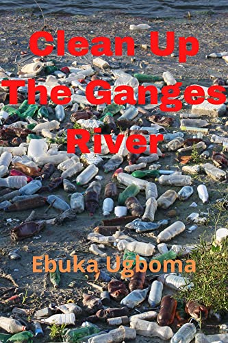 Clean Up The Ganges River