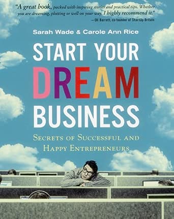 Start Your Dream Business: Secrets of Successful and Happy Entrepreneurs book cover