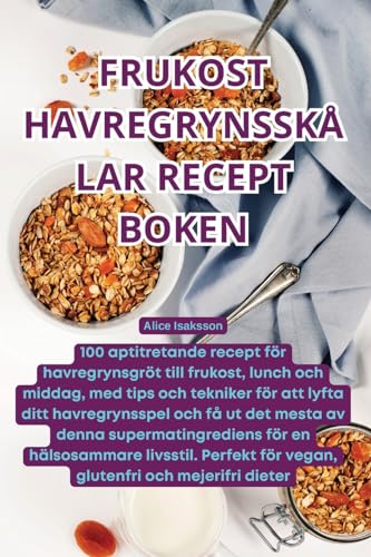 Frukost Havregrynsskålar Recept Boken (Swedish Edition)